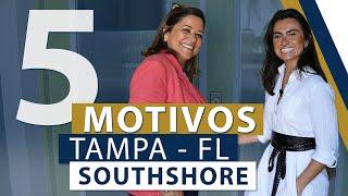 347. 5 MOTIVOS PARA MORAR AQUI!  TAMPA FL - SOUTHSHORE