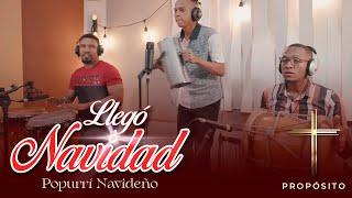 ¡Llegó La Navidad! Popurrí Navideño - Propósito ft Bryan Matos, Luis Carlos Delgadillo.