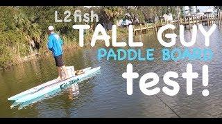 TALL GUY ON A PADDLE BOARD TEST - L2fish