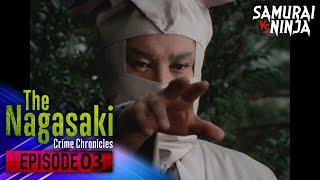The Nagasaki Crime Chronicles Full Episode 3 | SAMURAI VS NINJA | English Sub