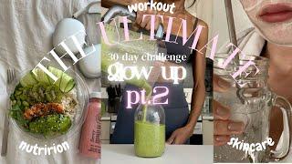 the ULTIMATE GLOW UP guide - 30 day challenge 2 #glowup #2025 #itgirl #thatgirl #glowingskin #health