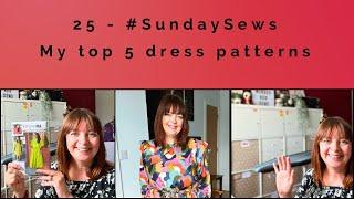 25 - #SundaySews - My Top 5 Dress Patterns