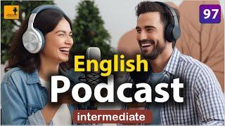 Learning English Podcast Conversation | Episode 97