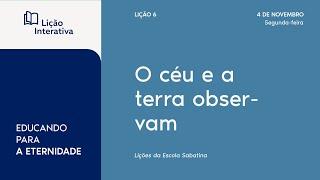 Lição 06 | 2º Tópico | O céu e a terra observam