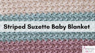 Striped Suzette Baby Blanket | Quick & Easy Crochet | Easy Crochet Baby Blanket Tutorial