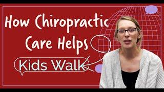 How Chiropractic Care Helps Kids Walk | Pediatric Chiropractor in Arlington Heights, IL