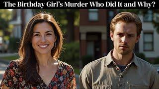 The Birthday Girl’s Murder: Who Did It and Why? (true crime documentary) #serialcrime #serailkiller