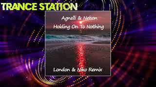 Agnelli & Nelson - Holding On To Nothing (London & Niko Bootleg Remix) [FREE DOWNLOAD]