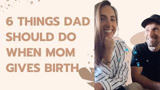 6 Things Dad Should Do When Mom Gives Birth (From a dad of 4)