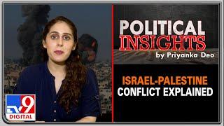 Israel Palestine conflict explained l Political Insights by Priyanka Deo