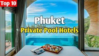 Top 10 Best Private Pool Hotels in Phuket 