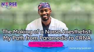 The Making of a Nurse Anesthetist: My Path from Paramedic to CRNA (With Everett Moss II, DNP, CRNA)