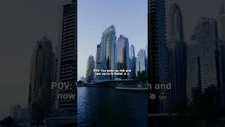 You wake up rich and now you're in Dubai  #lifestyle #adventure  #viralvideo #dubai