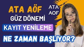 Ata Aöf 2024-2025 Eğitim Yılı Güz Dönemi Kayıt Yenileme, Ders Seçme, Ücret Yatırma Ne Zaman Başlıyor