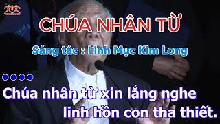 Chúa Nhân Từ – Lm. Nguyễn Sang | Sáng tác: Linh mục Kim Long Karaoke Nhạc Đạo Công Giáo