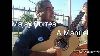 Canta Autor Artiguense Uruguyo Majay Correa  A manuel