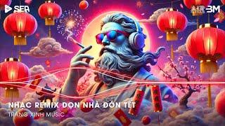 Nhạc Tết 2025 Remix  - Nhạc Remix Dọn Nhà Đón TếtLK Nhạc Xuân 2025 Remix Hay Nhất Nghe Là Thấy Tết