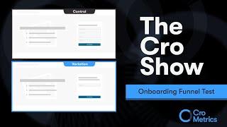 The Onboarding Funnel Test - The Cro Show #028