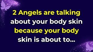 Angel Messages | "Angels discuss your skin change... | Christian Motivation