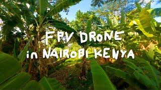 First FPV flight in Nairobi, Kenya