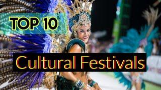 TOP TEN CULTURAL FESTIVALS | top 10 festivals in the world | list of top 10 festivals in the world