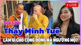 Ngài Minh Tuệ Đã Làm Gì Cho Cộng Đồng Mà Chúng Ta Ngưỡng Mộ