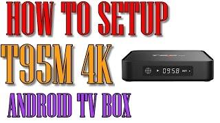  How to setup your Android TV Box T95M 4K