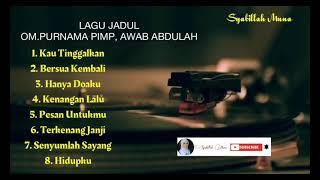 LAGU JADUL OM.PURNAMA PIMP, AWAB ABDULAH