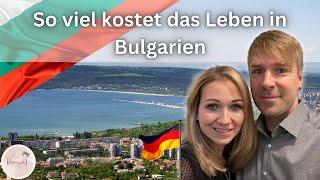 So viel Geld kostet das Leben in Bulgarien | Varna | Mietpreise & Nebenkosten