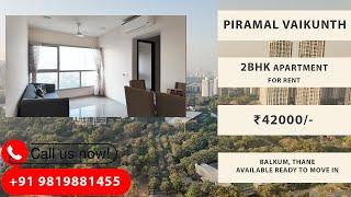 Luxurious 2BHK For Rent with Stunning Views at Piramal Vaikunth, Thane West | Family-Friendly Haven