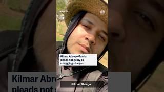 Kilmar Abrego Garcia pleads not guilty to smuggling charges