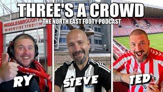 Three's A Crowd North East Football Podcast