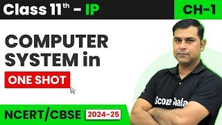 Class 11 (IP) Chapter - 1 Computer System | Complete Chapter in One Shot (in Hindi) | 2024 - 25