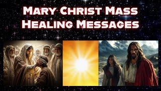 Mary Christ Mass Healing Oracles | Message of Christ Collective Meditation