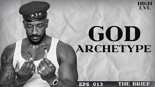 FIND OUT IF YOUR THE  GOD ARCHETYPE ? 19KEYS "THE BRIEF" EPS 013