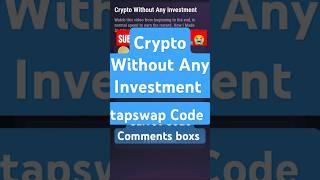 Crypto Without Any Investment tapswap Code | Crypto Without Any Investment tapswap code | #tapswap