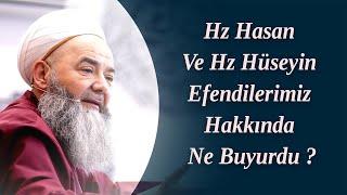 Hz Hasan Ve Hz Hüseyin Efendilerimiz Hakkında Ne Buyurdu ? Cübbeli Ahmet Hocaefendi