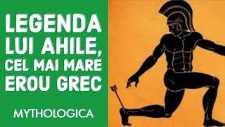 Legenda lui Ahile, marele erou grec