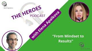 From Mindset to Results with Elena Apalkova