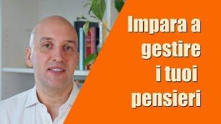Impara a gestire i tuoi pensieri - Enrico Gamba