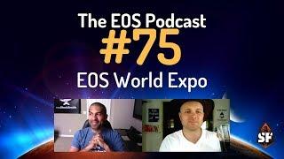 The EOS Podcast #75 - EOS World Expo & EOS Blocksmith