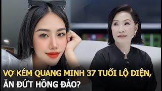 Vợ kém Quang Minh 37 tuổi lộ diện, ăn đứt Hồng Đào?