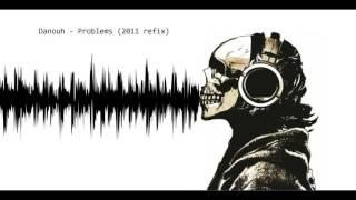 Danouh - Problems (2011 refix)