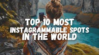 Top 10 MOST INSTAGRAMMABLE Spots in the World! #travel #instagram #top10destinations