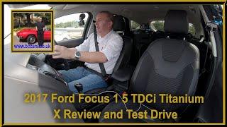 2017 Ford Focus 1 5 TDCi Titanium X  | Review and Test Drive