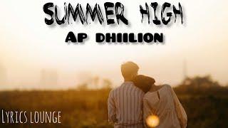 SUMMER HIGH - AP Dhillon (Official Music Video) | Lyricslounge