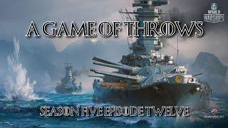 World of Warships   A Game of Throws Season Five Episode Twelve