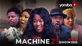 Machine 2 Yoruba Movie 2024 Drama Juliet Jatto, Odun Adekola, Fathia Williams, Wunmi Ajiboye,Rotimi