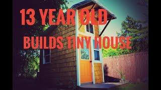 13 YEAR OLD BUILDS TINY HOUSE TOUR