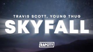 Travis Scott - Skyfall (Lyrics) ft. Young Thug